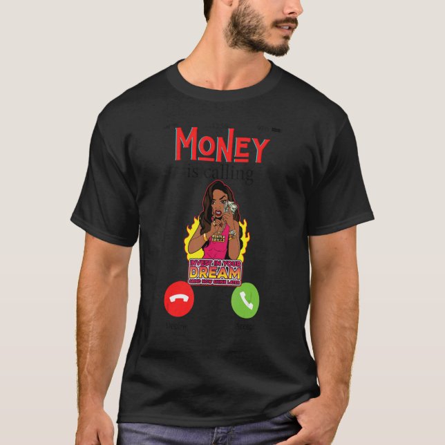 Moneys Calling Fun Money Working Men Women Work Ma T-Shirt (Front)