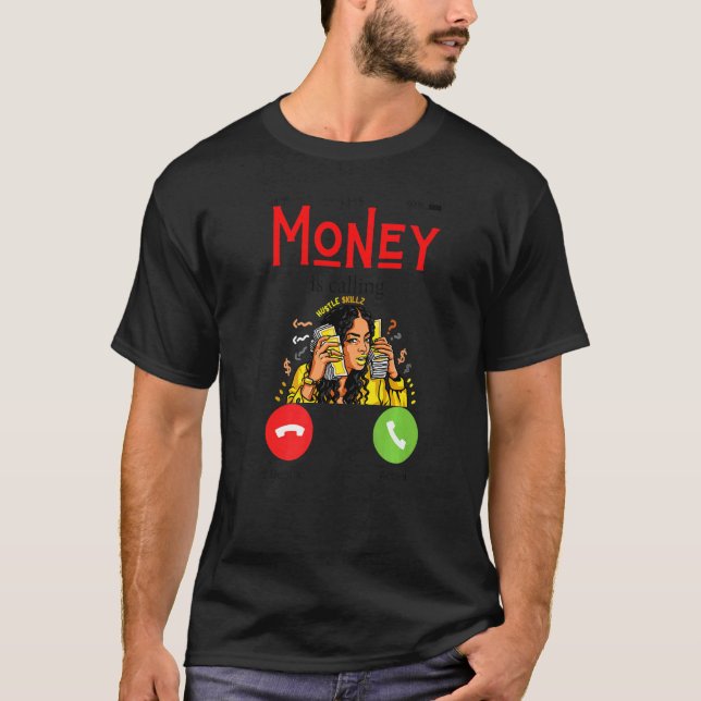 Moneys Calling Fun Money Working Men Women Work Ma T-Shirt (Front)