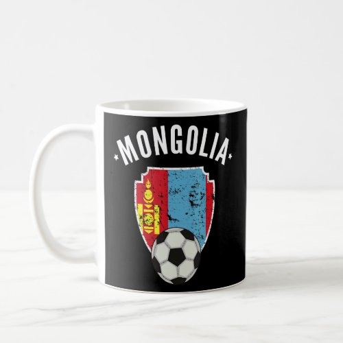 Mongolia Soccer Mongolia Flag Football Mongolian P Coffee Mug