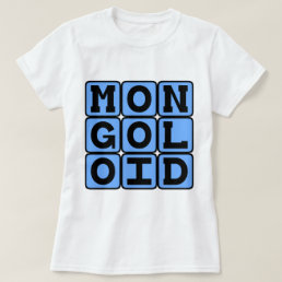 Mongoloid, Offensive Term T-Shirt