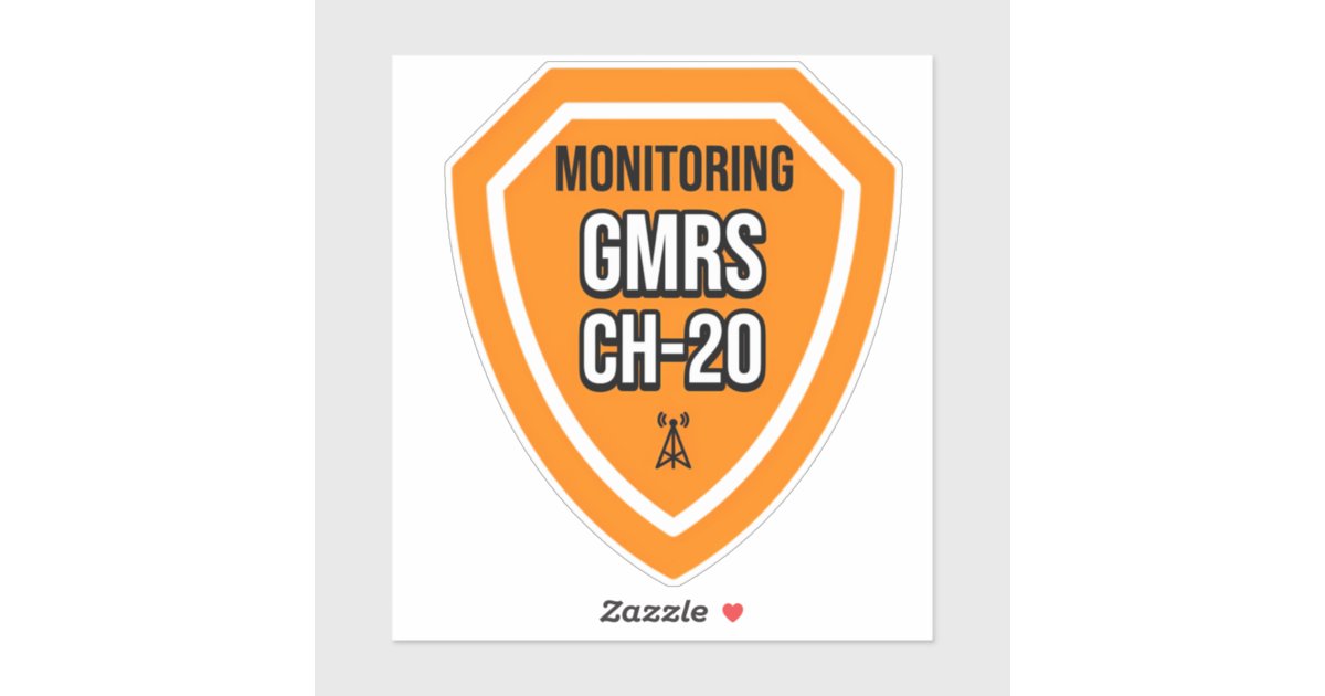 Monitoring GMRS Channel 20 Sticker Zazzle