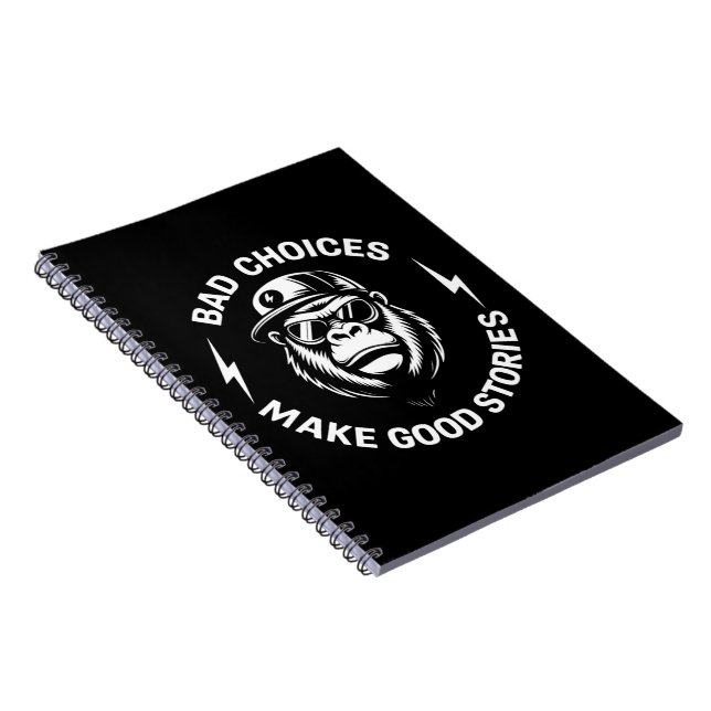 Monkey Bad Choices Make Good Stories Funny Humor Notebook (Right Side)
