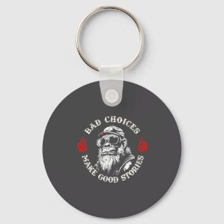 Monkey Bad Choices Make Good Stories (on Back)  Keychain