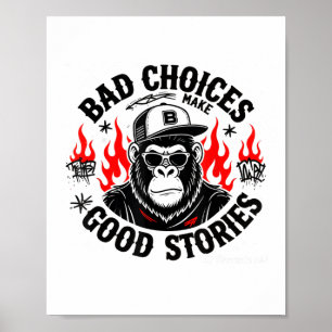 Monkey Bad Choices Make Good Stories  Poster