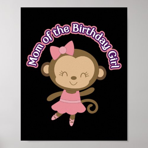 Monkey Ballerina Mom Of Birthday Girl Party  Poster