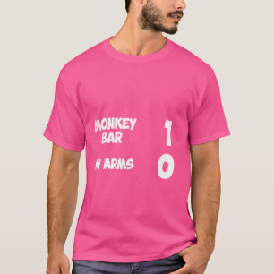 Monkey Bar 1 My Arms 0 Broken Arm Injury Humor T-Shirt