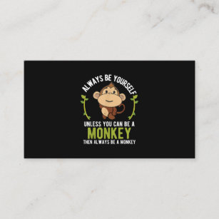 Monkey Gift  - Be Yourself Unless Be A Monkey Business Card
