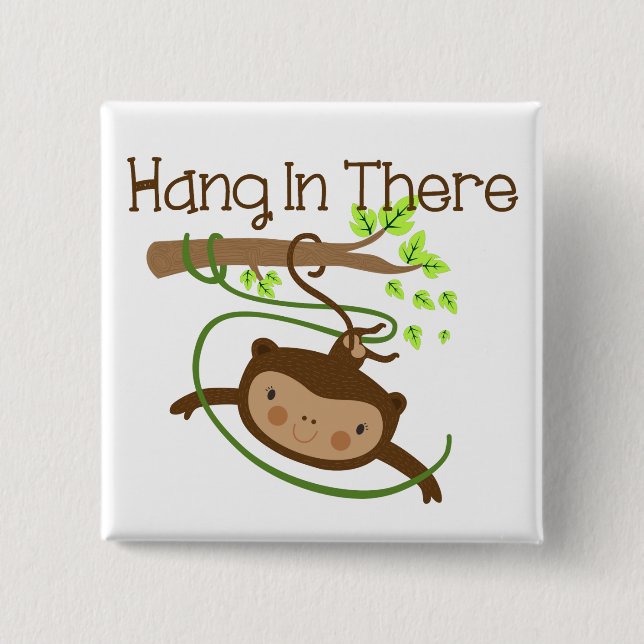 Monkey Hang in There Pinback Button (Front)