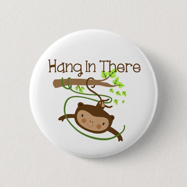 Monkey Hang in There Pinback Button (Front)
