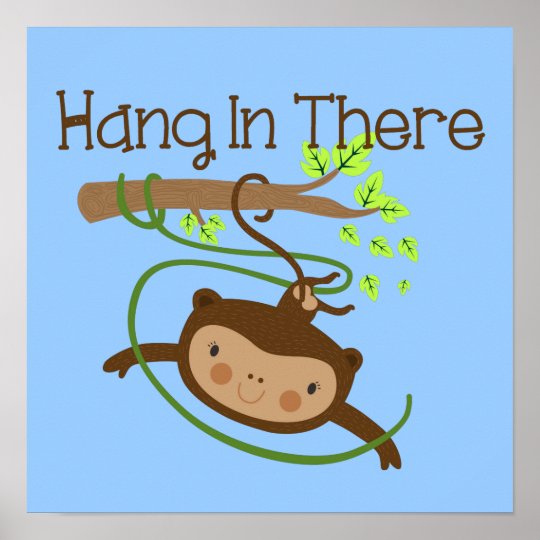 Monkey Hang in There Poster | Zazzle.com