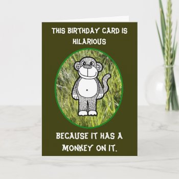Monkey Hilarious Birthday Card by PetiteFrite at Zazzle