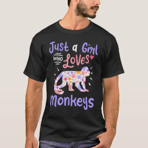Monkey Just A Girl Who Loves Monkeys For Monkey Lo T-Shirt