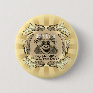 Monkey Made Me Do It Button
