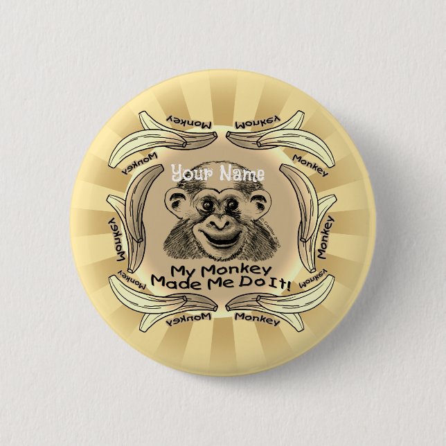 Monkey Made Me Do It  Button (Front)
