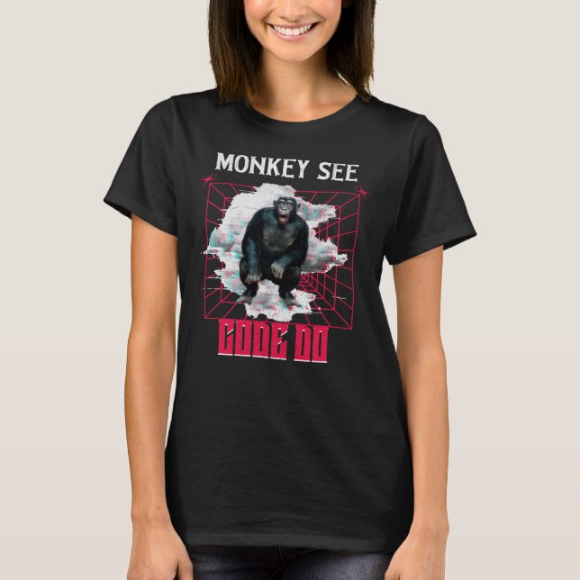 Monkey See Code Do Web Developer Humor T-Shirt (Front)