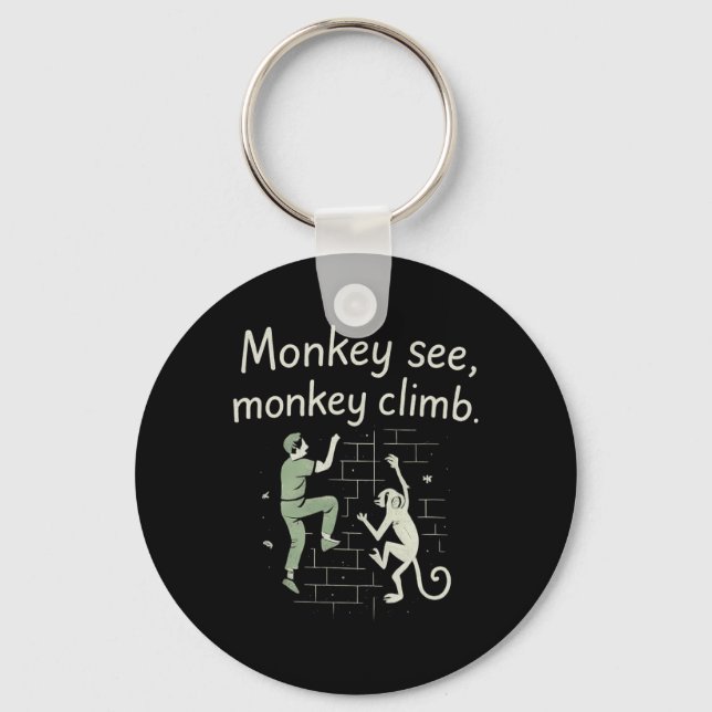 Monkey See Monkey Climb Funny Climbing Graphic  Keychain (Front)