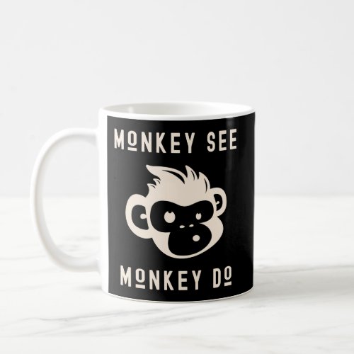 Monkey See Monkey Do Adorable Primate Chimp Coffee Mug