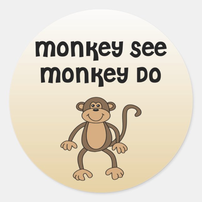 Monkey See, Monkey Do Classic Round Sticker (Front)