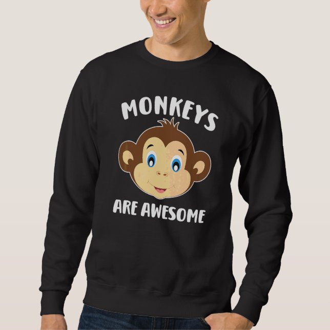 Monkeys Are Awesome Sweatshirt (Front)