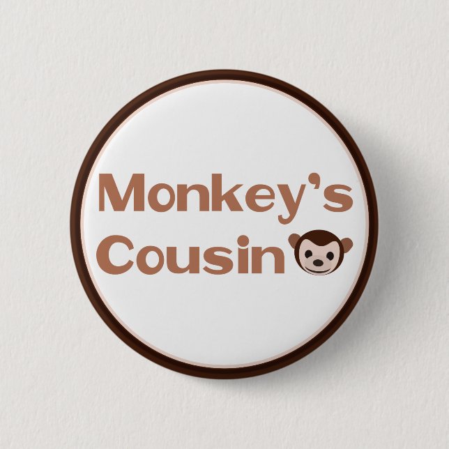 Monkey's Cousin Pinback Button (Front)