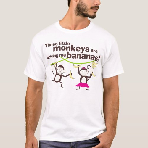 Monkeys Driving me Bananas T_shirt for Dad