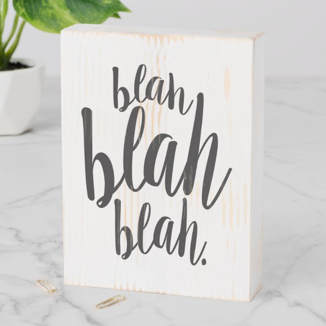Monochromatic, "blah, blah, blah" wooden box sign (In Situ Vertical)