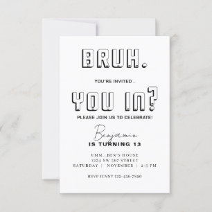 Monochromatic Bruh Birthday Bruh It's My Birthday  Invitation