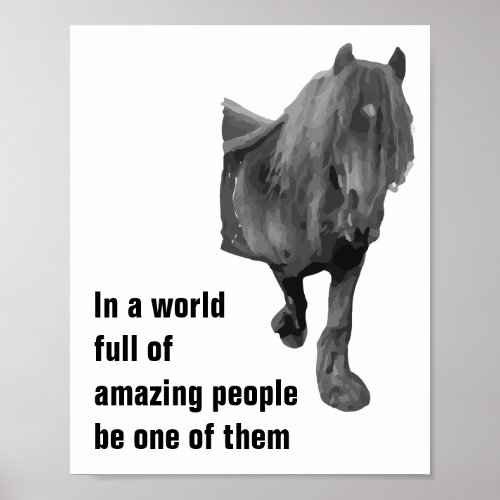 Monochrome Black Stallion spacy Kindness Quote Poster