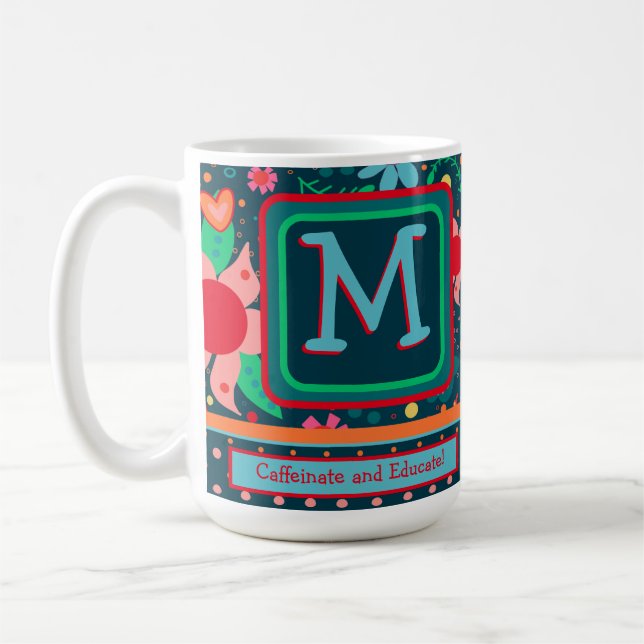 Monogram Caffeinate & Educate Teacher Initial Coffee Mug (Left)