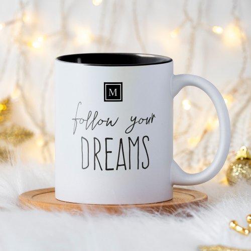 Monogram Follow Your Dreams Inspirational Quote Two_Tone Coffee Mug