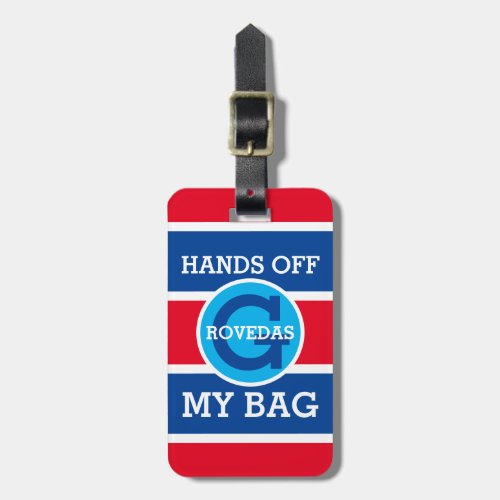 Monogram Hands Off My Bag Text on Red White Blue Luggage Tag