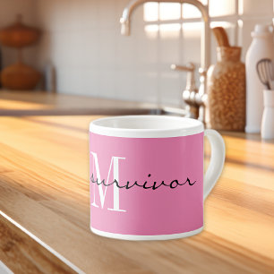 Monogram, i'm a survivor, 6oz Pink Specialty Espresso Cup
