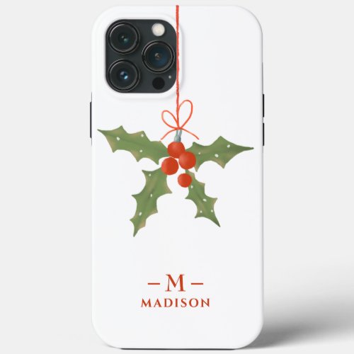 Monogram Name Christmas Holly Winter Floral iPhone 13 Pro Max Case