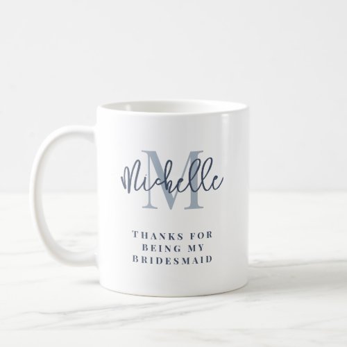 Monogram Name Initial Dusty Blue Thanks Bridesmaid Coffee Mug