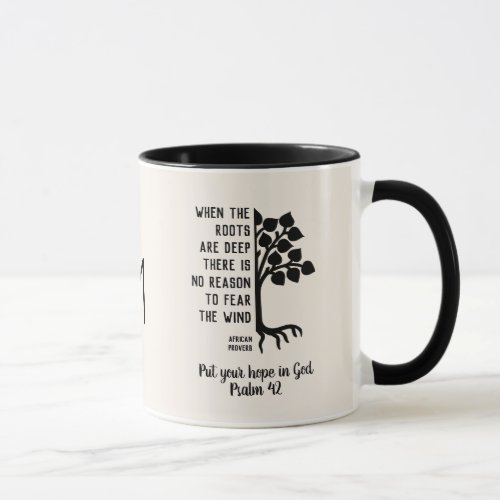 Monogram WHEN THE ROOTS ARE DEEP Inspirational Mug