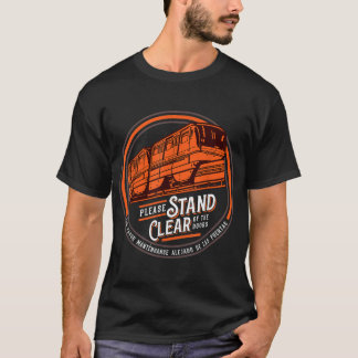 Monorail Please Stand Clear Of The Doors English S T-Shirt