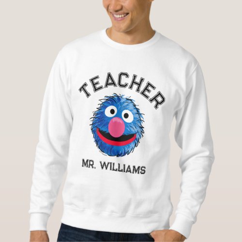 Monster at the End of this Story  Grover Teacher Sweatshirt