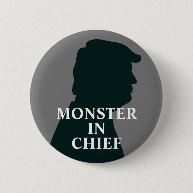 Monster in Chief Anti Trump Button (Front)