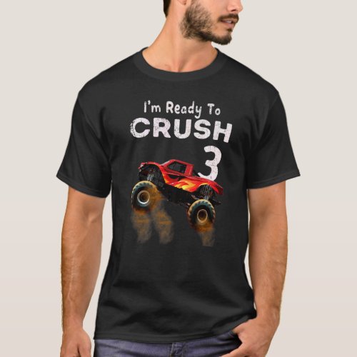 Monster Truck 3rd Birthday  Boys Im Ready To Crus T_Shirt