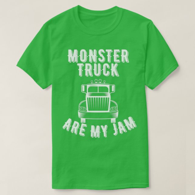 MONSTER TRUCK ARE MY JAM 4 T-Shirt (Design Front)