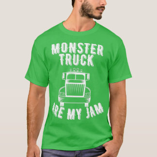 MONSTER TRUCK ARE MY JAM 4 T-Shirt