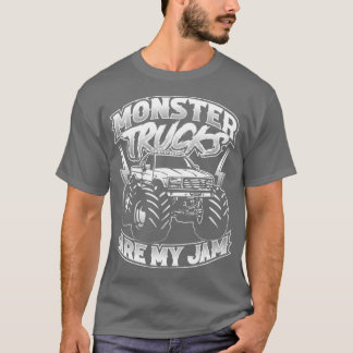 Monster Truck Are My Jam For Monster Truck Lovers T-Shirt