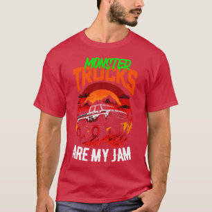 Monster Truck are my Jam Funny 11 T-Shirt