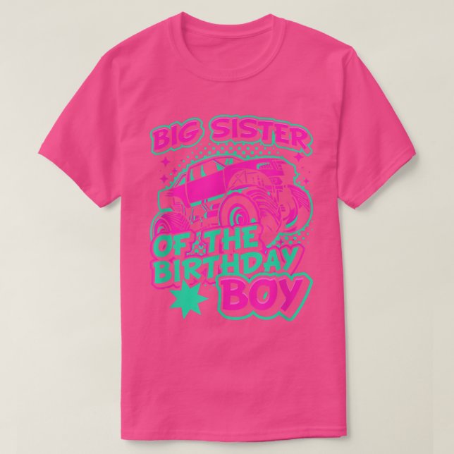 Monster Truck Big Sister Of The Birthday Boy For K T-Shirt (Design Front)