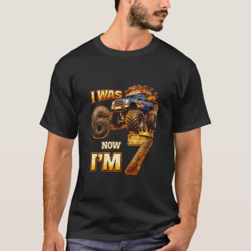 Monster Truck Birthday Boy I was 6 Now I'm 7 Six S T-Shirt