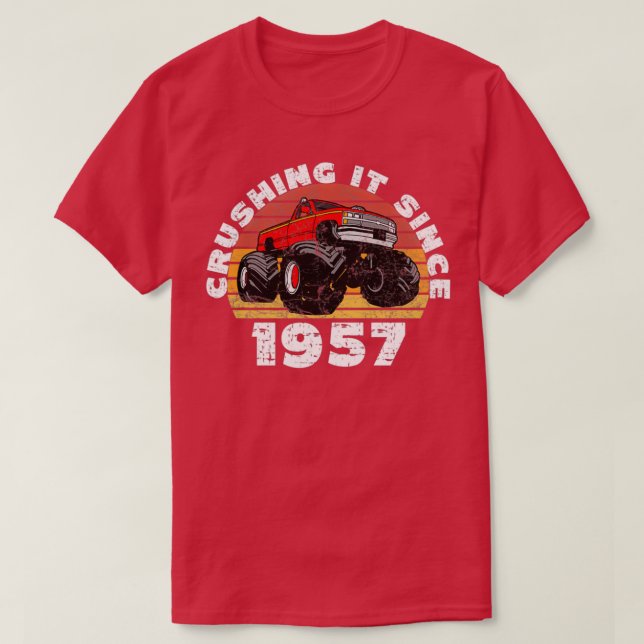 Monster Truck Driver Crushing It Since 1957 Birthd T-Shirt (Design Front)