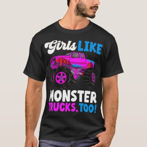 Monster Truck Girls Like Monster Trucks Too Cute g T_Shirt