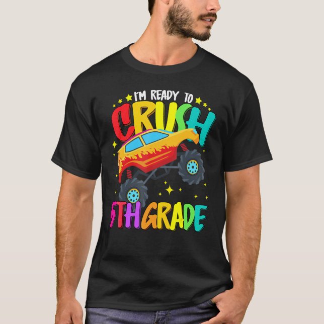 Monster Truck Ready To Crush Fifth Grade Back To S T-Shirt (Front)