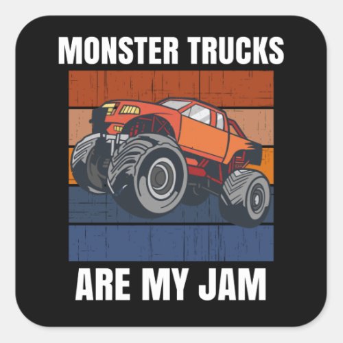 Monster Trucks Are My Jam Big Wheels Square Sticker