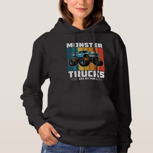 Monster Trucks Are My Jam Hoodie